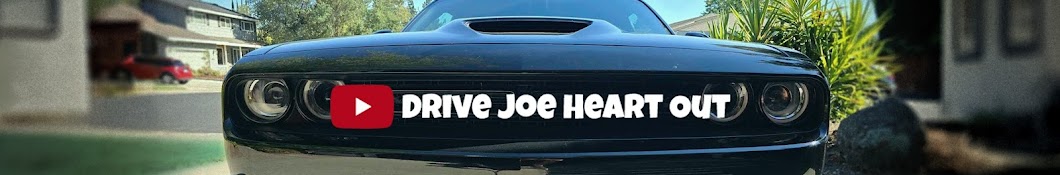 Drive Joe Heart Out