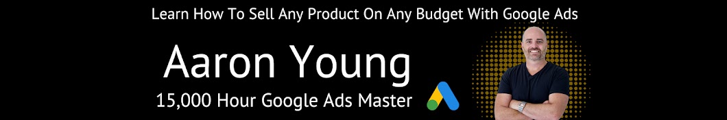 Aaron Young  | 15,000Hr Google Ads Master Banner