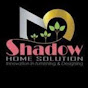 Shadow Home Solution