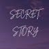 Secret story