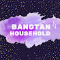 Bangtan Household