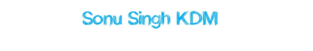 Sonu Singh KDM Banner