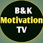 B&K MOTIVATION TV