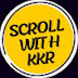 Scroll With KKR 