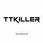 TTKILLER