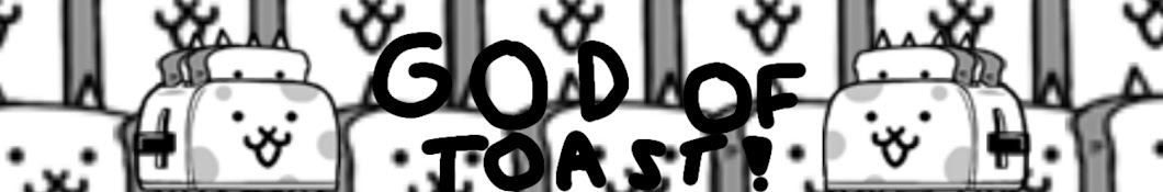 God of Toast