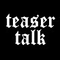 Teaser Talk