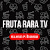 Fruta Rara TV