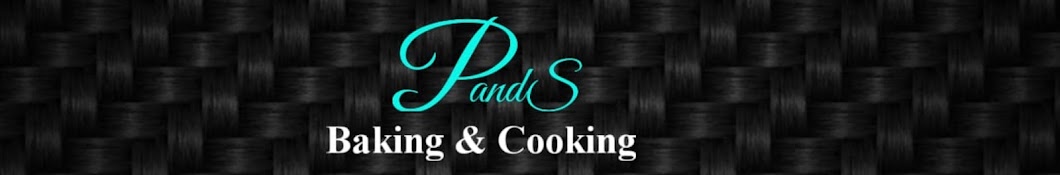 PandS - Baking & Cooking