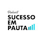 Podcast Sucesso em Pauta