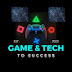 Game and Tech to Success 