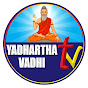 YADHARTHA VADHI TV