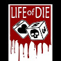 Life of Die