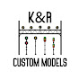 K & R custom models