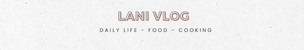 Lani Vlog