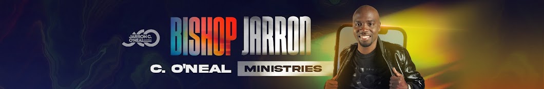 Bishop Jarron C. O'Neal Ministries