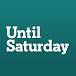 Until Saturday 
