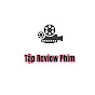 Tập Review Phim hay