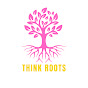 Think Roots