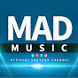 MAD MUSIC ♫