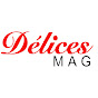 Délices Mag