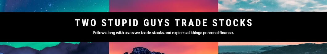 Two Stupid Guys Trade Stocks Banner