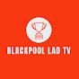 Blackpool Lad TV
