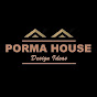 PORMA HOUSE