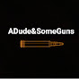 ADude&SomeGuns