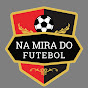 NA MIRA DO FUTEBOL