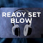 Ready Set Blow Podcast