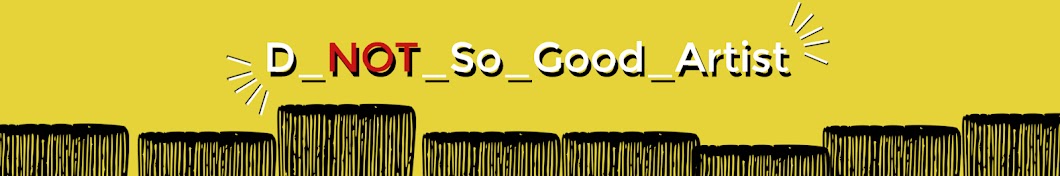 D_NOT_So_Good_Artist Banner