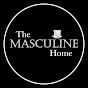 The Masculine Home