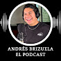 Andrés Brizuela el Podcast