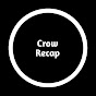 Crow Recap