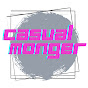 Casual Monger