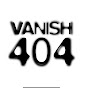 VANISH 404