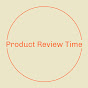 Product Review Time