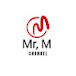 Mr,M Channel