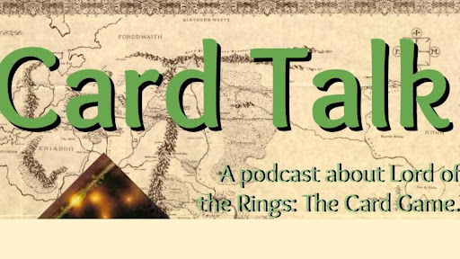 Card Talk: An LOTR LCG Podcast banner