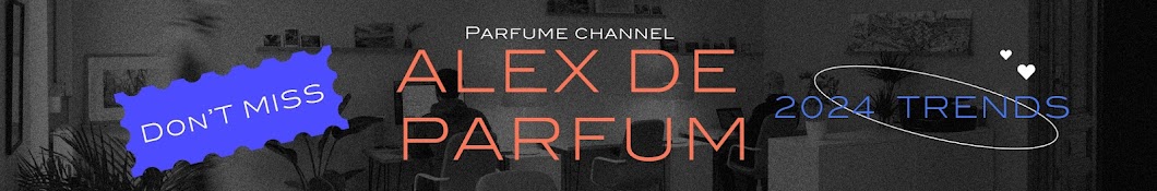 ALEX DE PARFUM