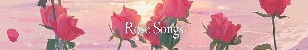 Rose songs