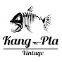 ก้างปลาวินเทจ Kang-Pla Vintage