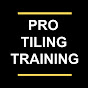 Pro Tiling Training