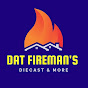 Dat Fireman's diecast and more