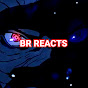 BR REACTS