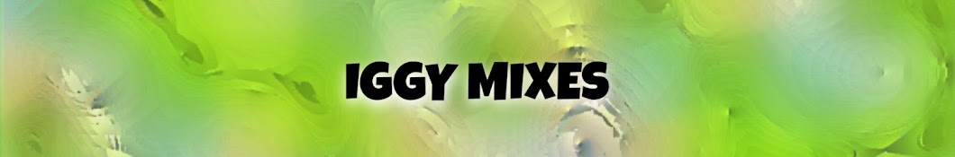 Iggy Mixes