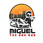 Miguel The Car Guy