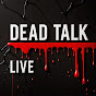 Dead Talk Live