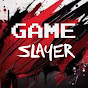 Game Slayer